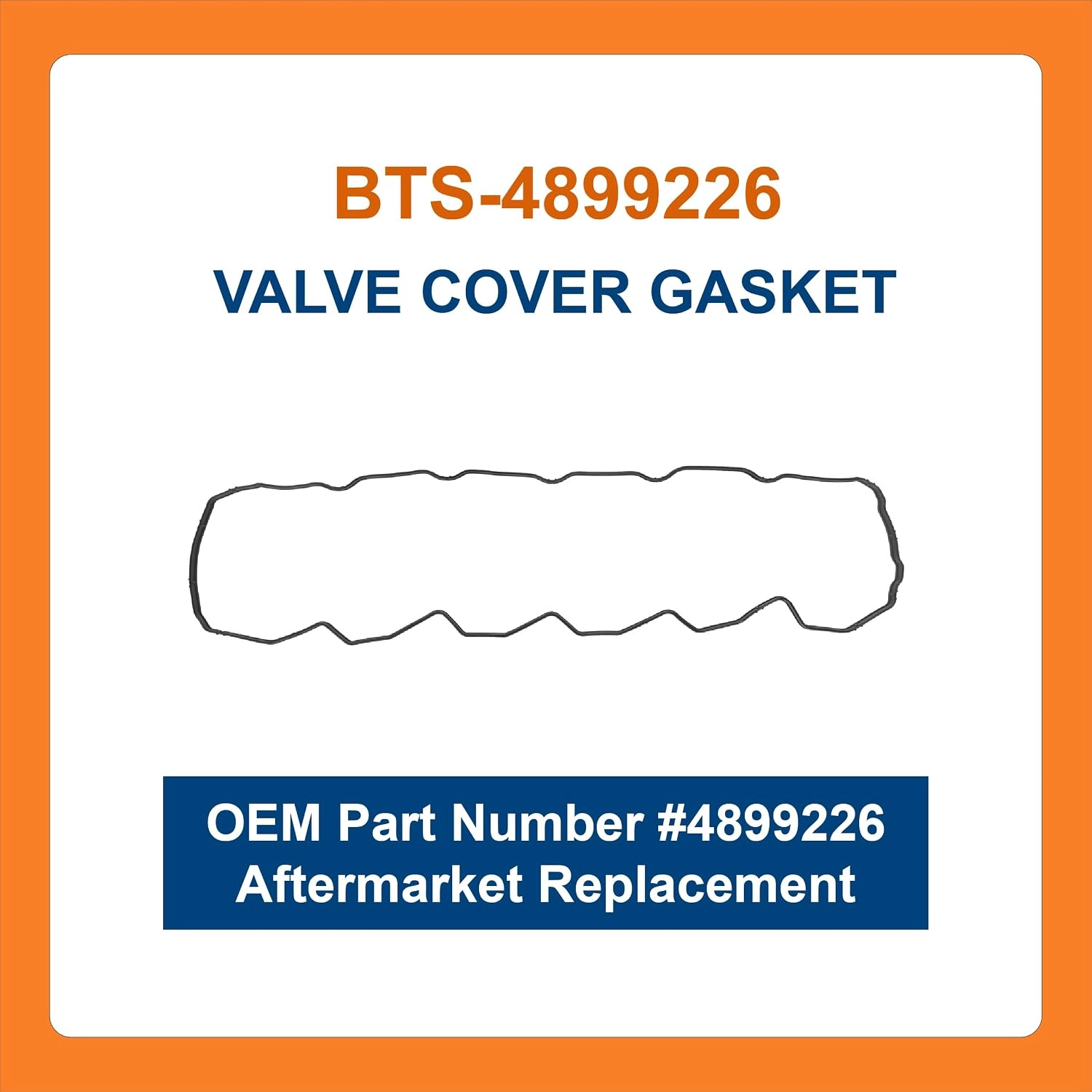 BTS-4899226 Valve Cover Gasket for Cummins - 1 BTS-4899226 Valve Cover Gasket for Cummins