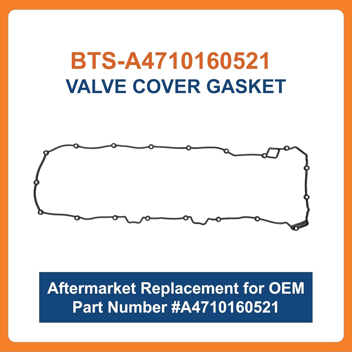 BTS-A4710160521 Valve Cover Gasket for Detroit Diesel - 1 BTS-A4710160521 Valve Cover Gasket for Detroit Diesel